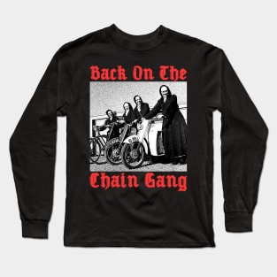 Back to the chain gang Long Sleeve T-Shirt